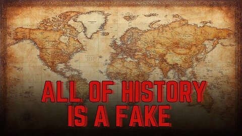 ALL OF HISTORY IS A FAKE [2025-11-13] - HISTORY ORIGINS