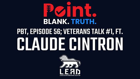 PBT, Episode 56; Veterans Talk #1, ft. Claude Cintron