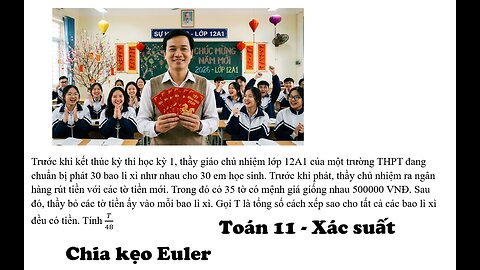 Toán 11: Chia kẹo Euler: Trước khi kết thúc kỳ thi học kỳ 1, thầy giáo chủ nhiệm lớp 12A1 của