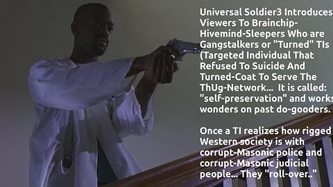 Sleeper Gangstalker on Universal Soldier 3 (They Are Everywhere)