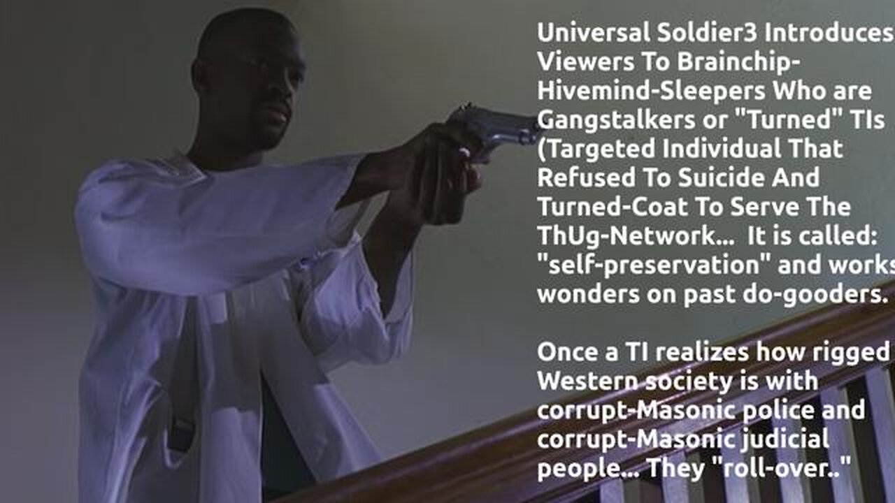 Sleeper Gangstalker on Universal Soldier 3 (They Are Everywhere)