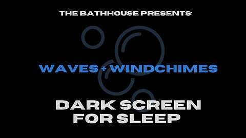 Waves + Wind Chimes | Dark Screen Sleep Aid | Relaxation & Insomnia Relief