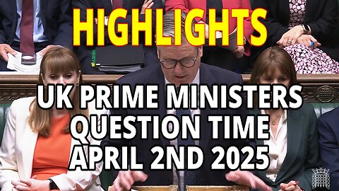 UK Parliament Prime Ministers Question time April 2nd 2025
