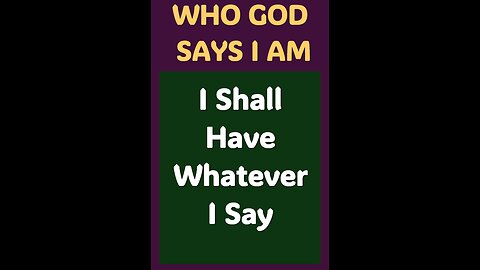 I SHALL HAVE WHATEVER I SAY #wordofgod #prayer #forgiveness #wisdom #God #peace #believe