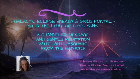 Sirius Eclipse Portal 2019 ~ "Sit in the Light of 10,000 Suns"