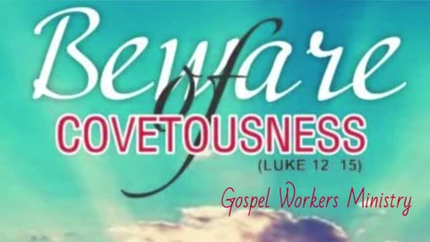 Beware of Covetousness