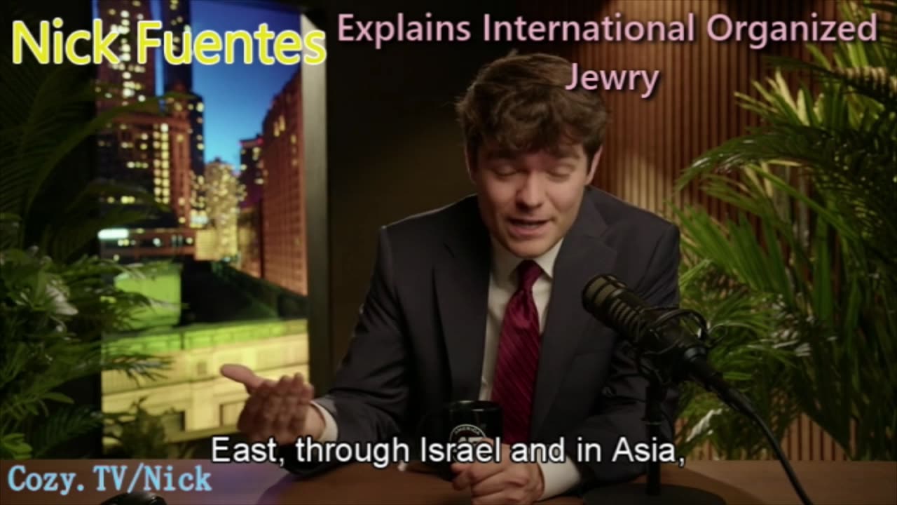 Nick Fuentes Explains International Organized Jewry (Shortened)