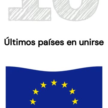 10 Últimos países en unirse a la Unión Europea