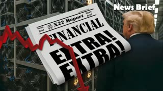 X22 Report: Setting The Stage, Nothing Can Stop The New Economic System .......
