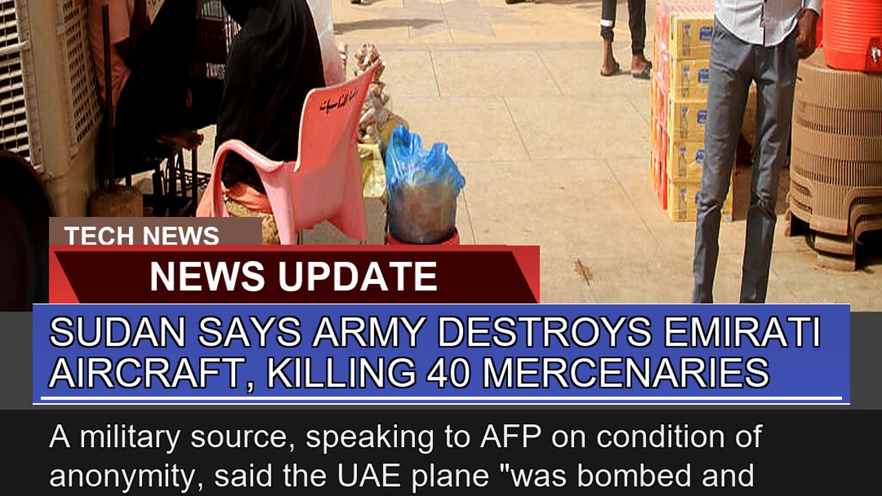 Sudan Says Army Destroys Emirati Aircraft Killing