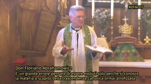 Don Floriano Abrahamowicz: Non siamo evoluti, conosciamo la materia ma la nostra mente è atrofizzata