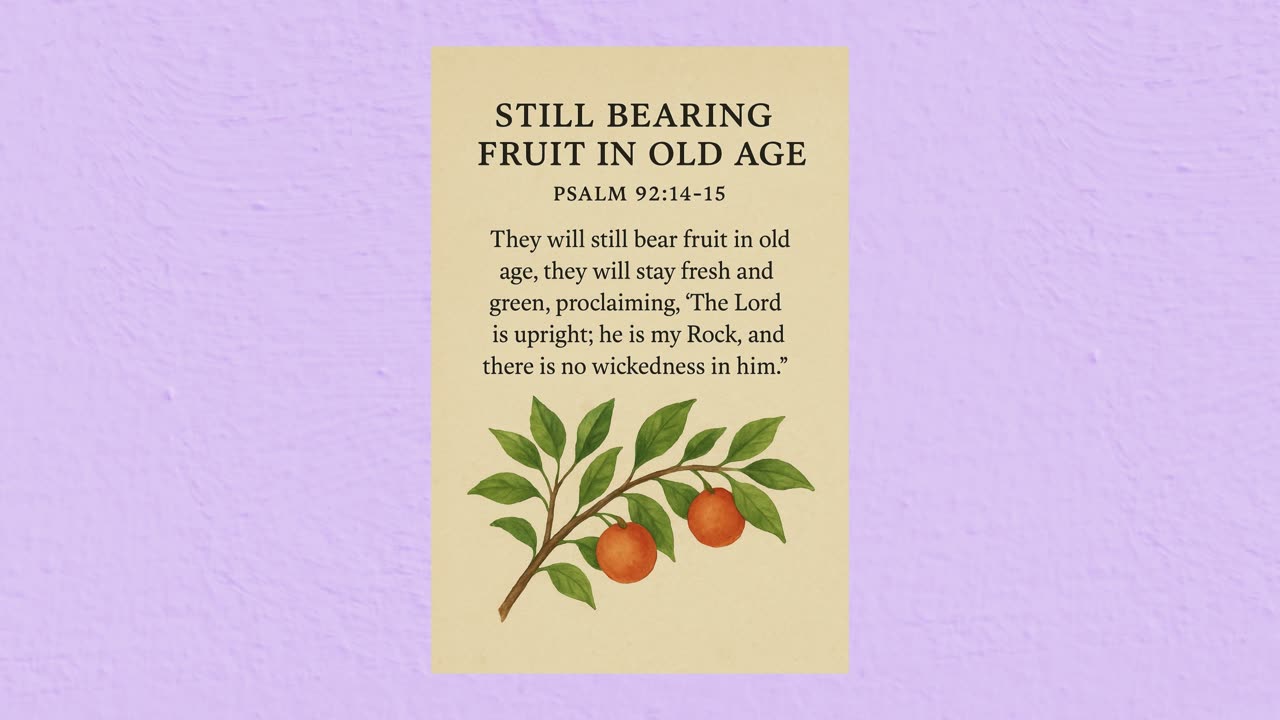 Still Bearing Fruit in Old Age
