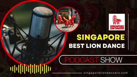 Lion Dance Performance| Hire The Best Lion Dance Group in Singapore
