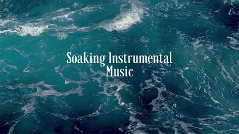 Instrumental Peaceful Soaking Music Rest in His Presence