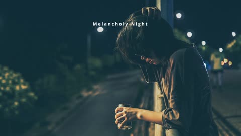 4AM Melancholy Mix | Late Night Vibes for Deep Thoughts