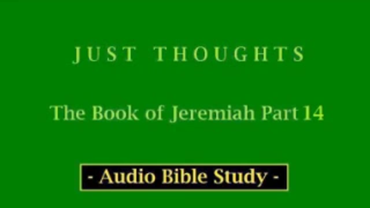 Just Thoughts - The Book of Jeremiah Part 14 (2013) Retro
