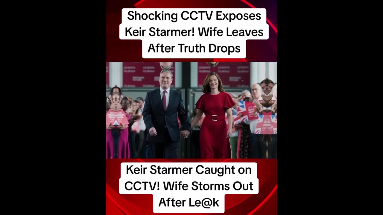 CCTV LEAK ALLEGEDLY SHOWS STARMER & LORD ALLI IN COMPROMISING POSITIONS