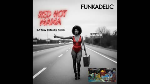 Funkadelic - "Red Hot Mama" (DJ Tony Galactic Remix)