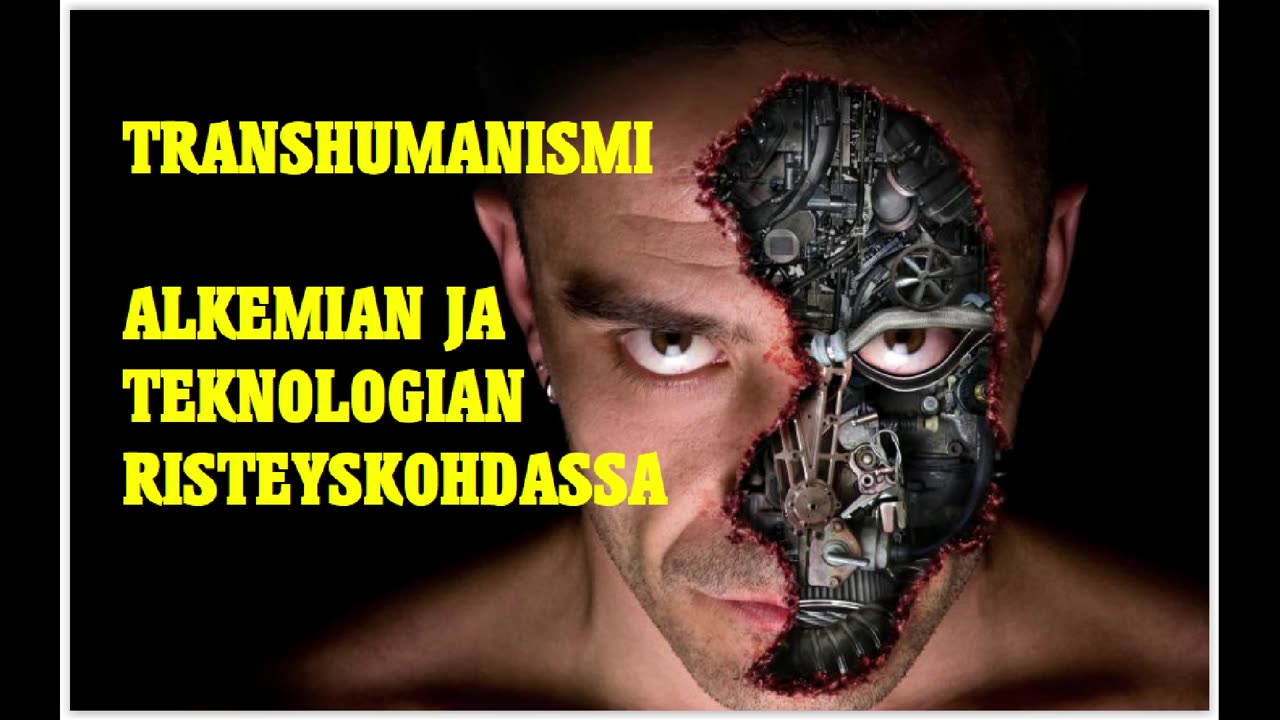 Transhumanismi - alkemian ja teknologian risteyskohdassa