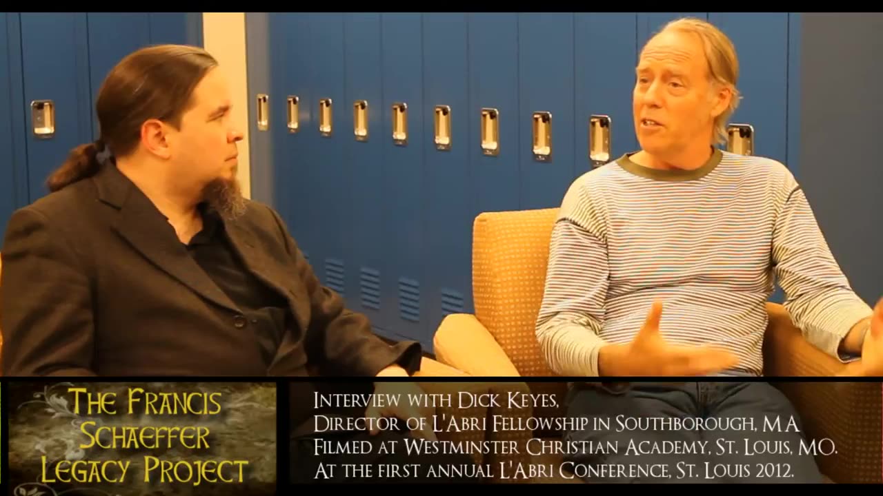 THE SCHAEFFER LEGACY PROJECT - AN INTERVIEW WITH DICK KEYES OF L'ABRI FELLOWSHIP