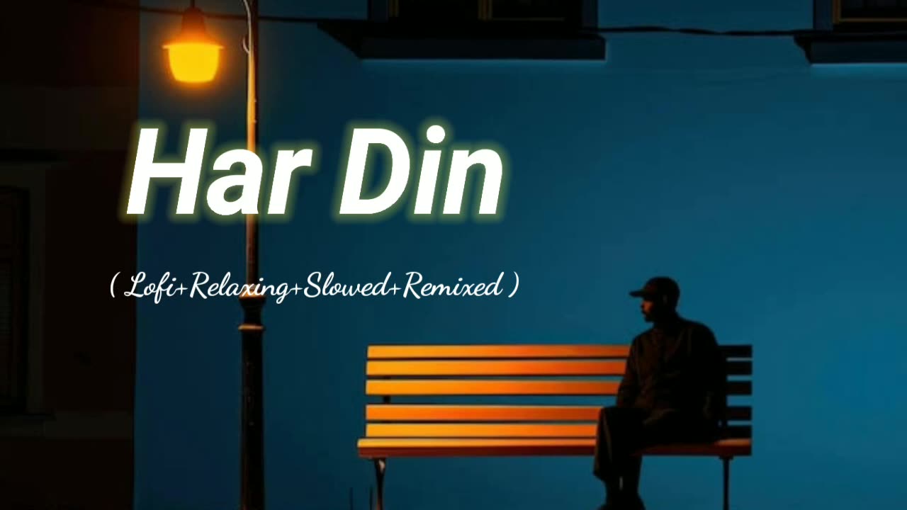 Har Din (Lofi+Relaxing+Slowed+Remixed) Rameen Lofi Production #lofi #new #song #cover