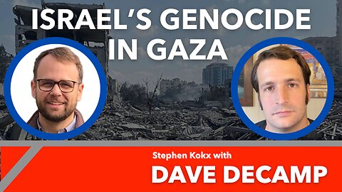 Exposing Israel's Genocide in Gaza: Stephen Kokx with Dave DeCamp