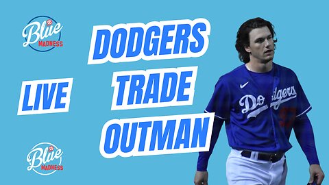 BMP Live: Dodgers Trade Outman