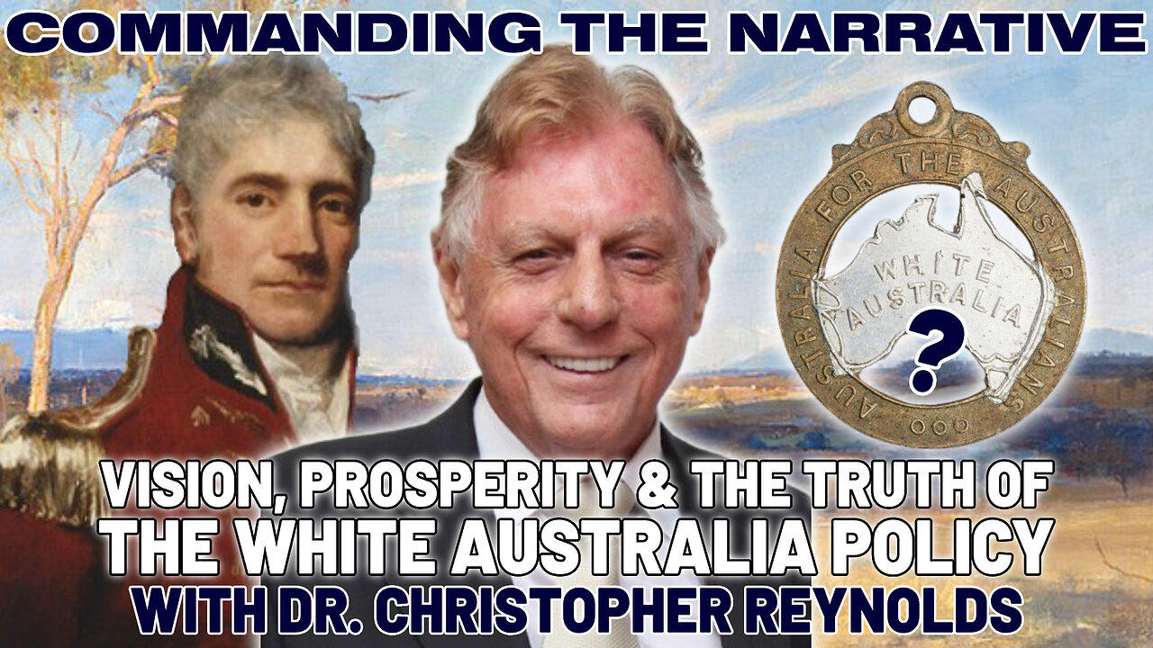 Vision, Prosperity & the Truth of the White Australia Policy – With Dr Christopher Reynolds - CtN100
