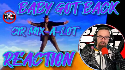 SIR MIX-A-LOT- BABY GOT BACK, REACTION!