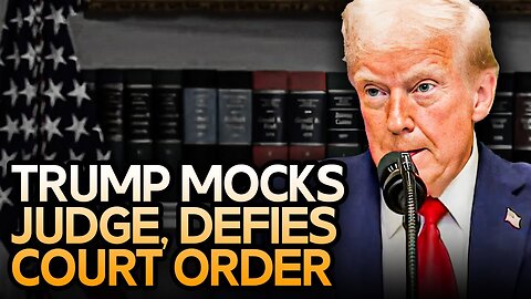 TRUMP MOCKS JUDGE AS HE OPENLY DEFIES COURT ORDER