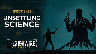EPISODE 438: UNSETTLING SCIENCE