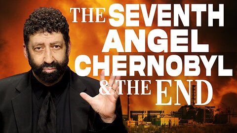 Jonathan Cahn: The Seventh Angel: Chernobyl & The End | 3/24/25