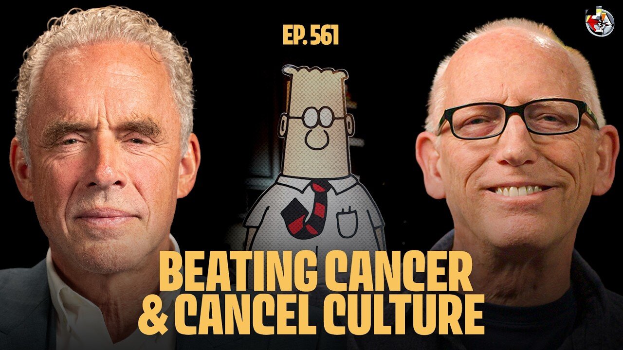 Scott Adams’ Secret to Beating the Odds: Cancer & Cancellation - w' Jordan Peterson