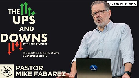 The Unsettling Concerns of Love (2 Corinthians 2:12-13) | Pastor Mike Fabarez