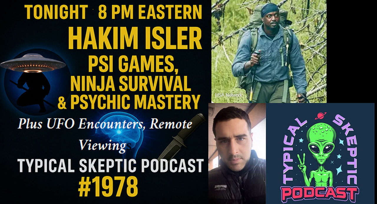 Psi Games, Ninja Survival, UFO Encounters & Remote Viewing – Hakim Isler - Typical Skeptic #1979