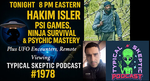 Psi Games, Ninja Survival, UFO Encounters & Remote Viewing – Hakim Isler - Typical Skeptic #1978
