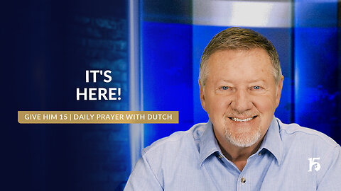 IT'S HERE! | Give Him 15 Daily Prayer | April 3, 2025