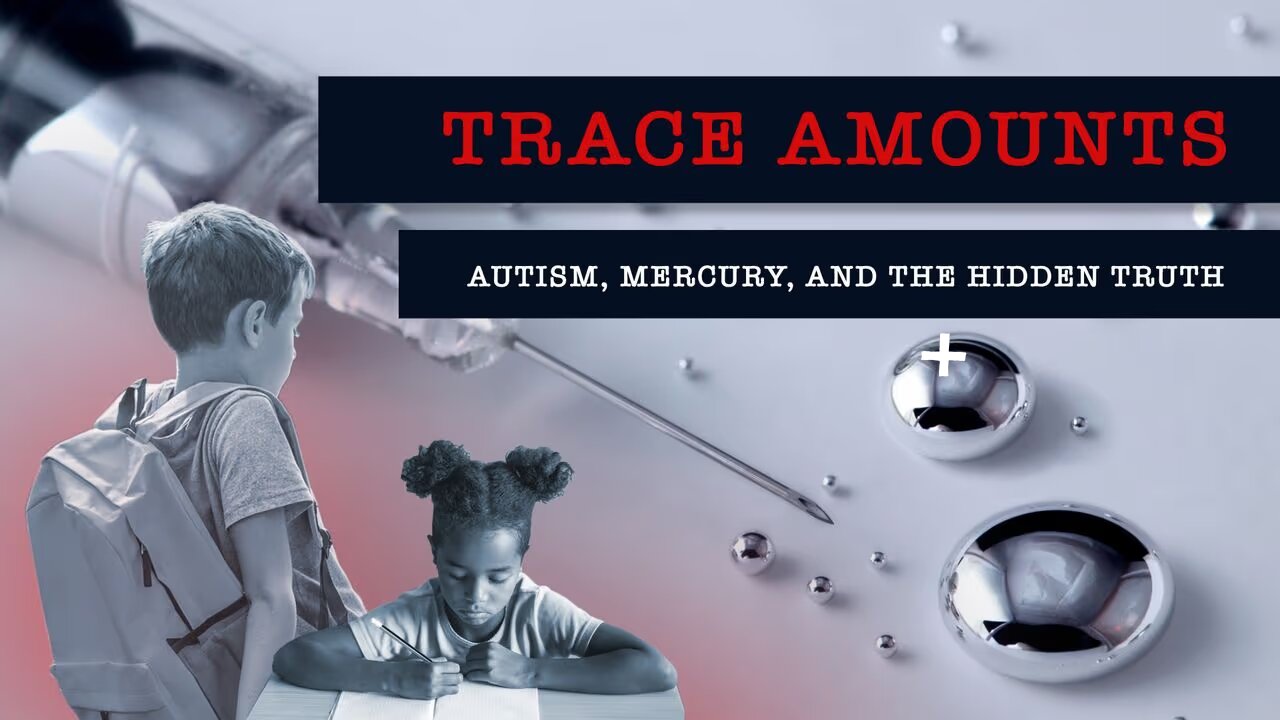 Trace Amounts: Autism-Mercury & The Hidden Truth - Documentary