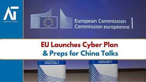 EU Moves on Data, Cyberbullying & Aid Ahead of China Summit | Europe Politics | Amaravati Today
