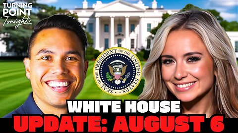 White House Update, August 6, 2025