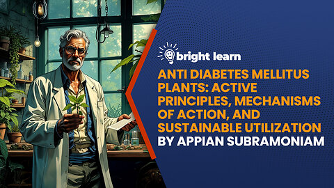 BrightLearn - Anti Diabetes Mellitus Plants: Active Principles, Mechanisms of Action, and Sustainable Utilization by Appian Subramoniam