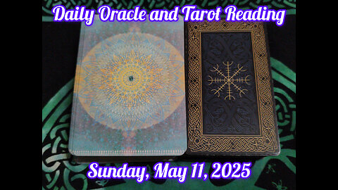 Daily Oracle and Tarot Reading: Sunday, May 11, 2025