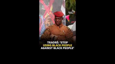 TRAORÉ: 'STOP USING BLACK PEOPLE AGAINST BLACK PEOPLE'