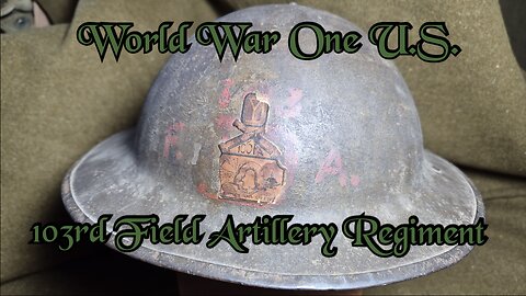 World War One U.S. 103rd Field Artillery Regiment Helmet