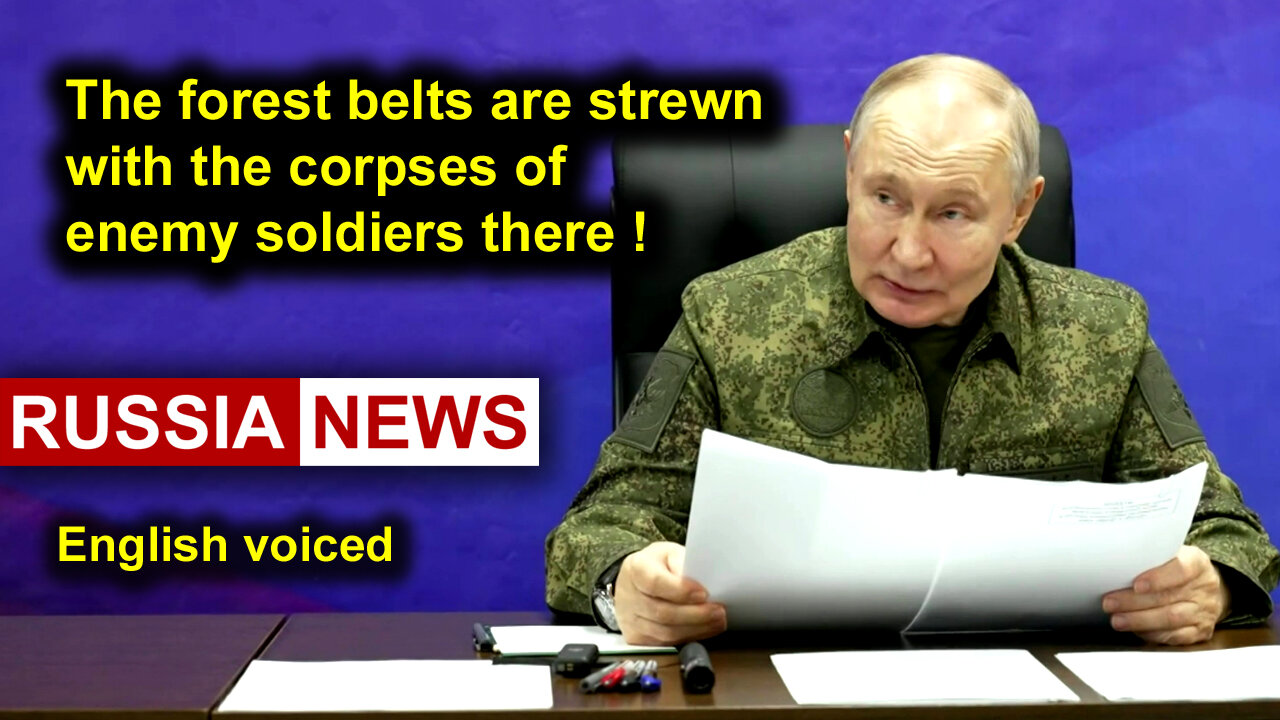 The forest belts are strewn with the corpses of enemy soldiers there! Putin, Russia