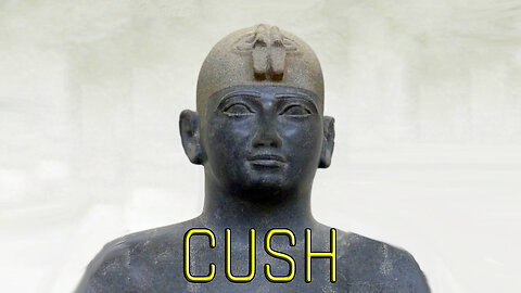 BIBLICAL CUSH IN ETHIOPIA