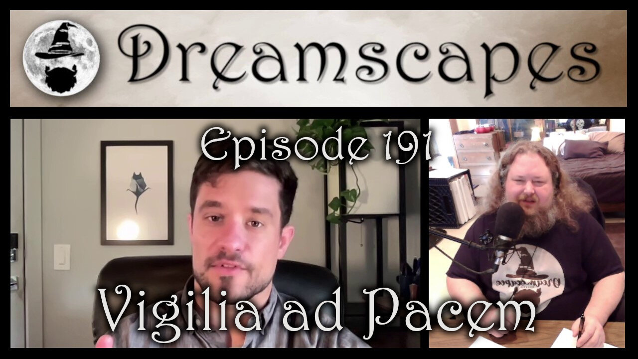 Dreamscapes Episode 191: Vigilia ad Pacem