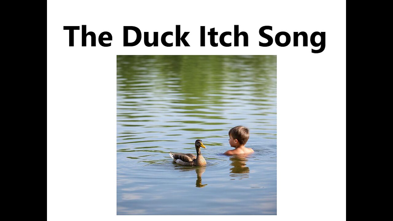 The Duck Itch Song (Duck Itch a.k.a. Swimmer's Itch, Duckworms or Duck Fleas)