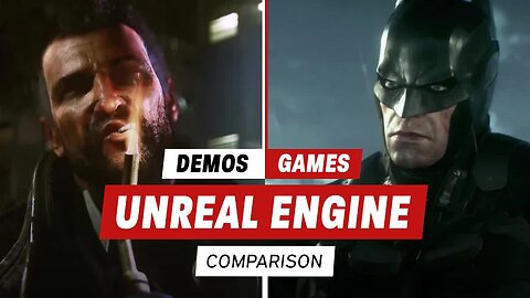 Unreal Engine - Tech-Demos vs. Games