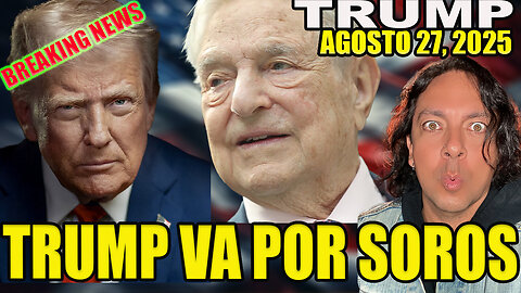 TRUMP VA POR SOROS Y SE LO ACABA DE ADVERTIR